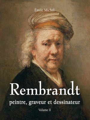 cover image of Rembrandt--Peintre, graveur et dessinateur--Volume II